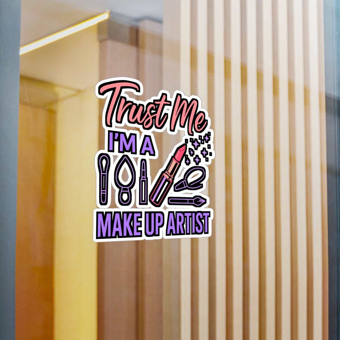 Trust Me, I'm a Make Up Artist – Vinyl Sticker for Laptop or Water Bottle | Beauty Lover Gift, Lash Tech Accessory