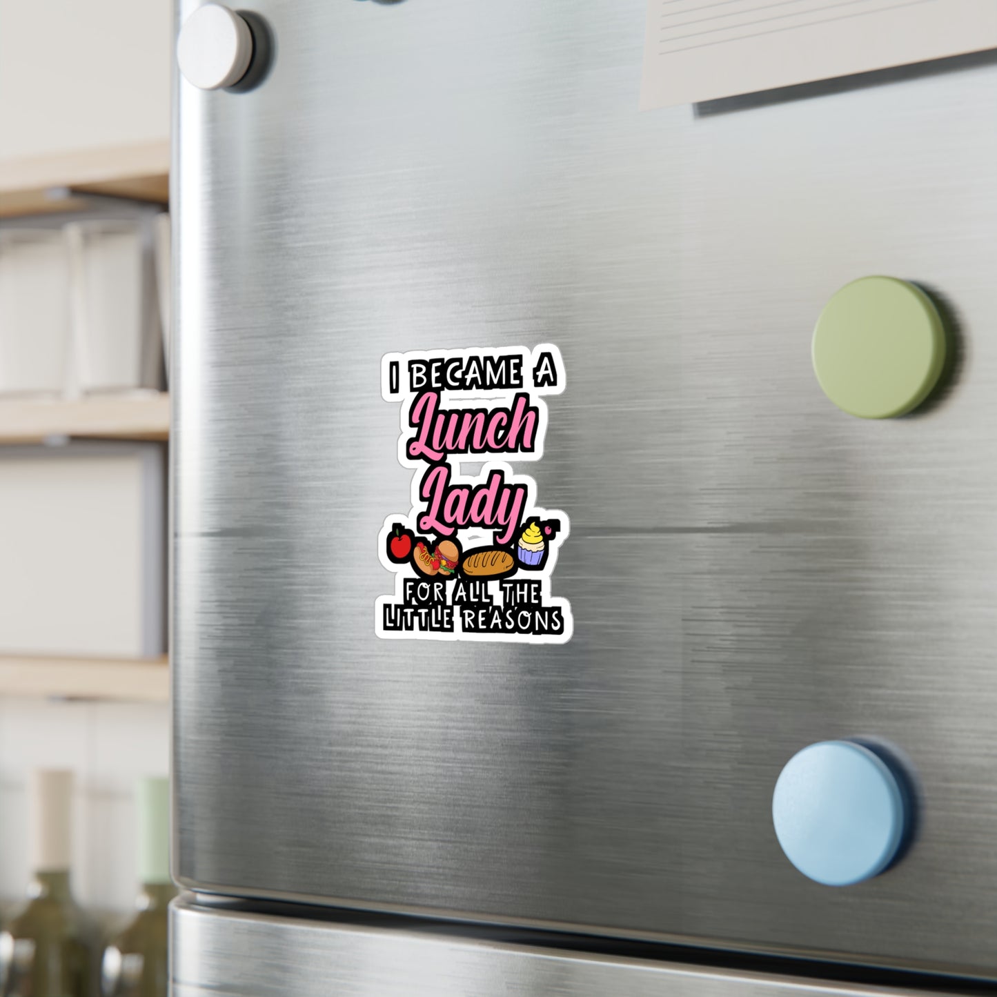 I Became A Lunch Lady For All The Little Reasons | Lunch lady Sticker | Lunch Decals | School Laptop Sticker | Lunch lady Gift | Lunch Gift