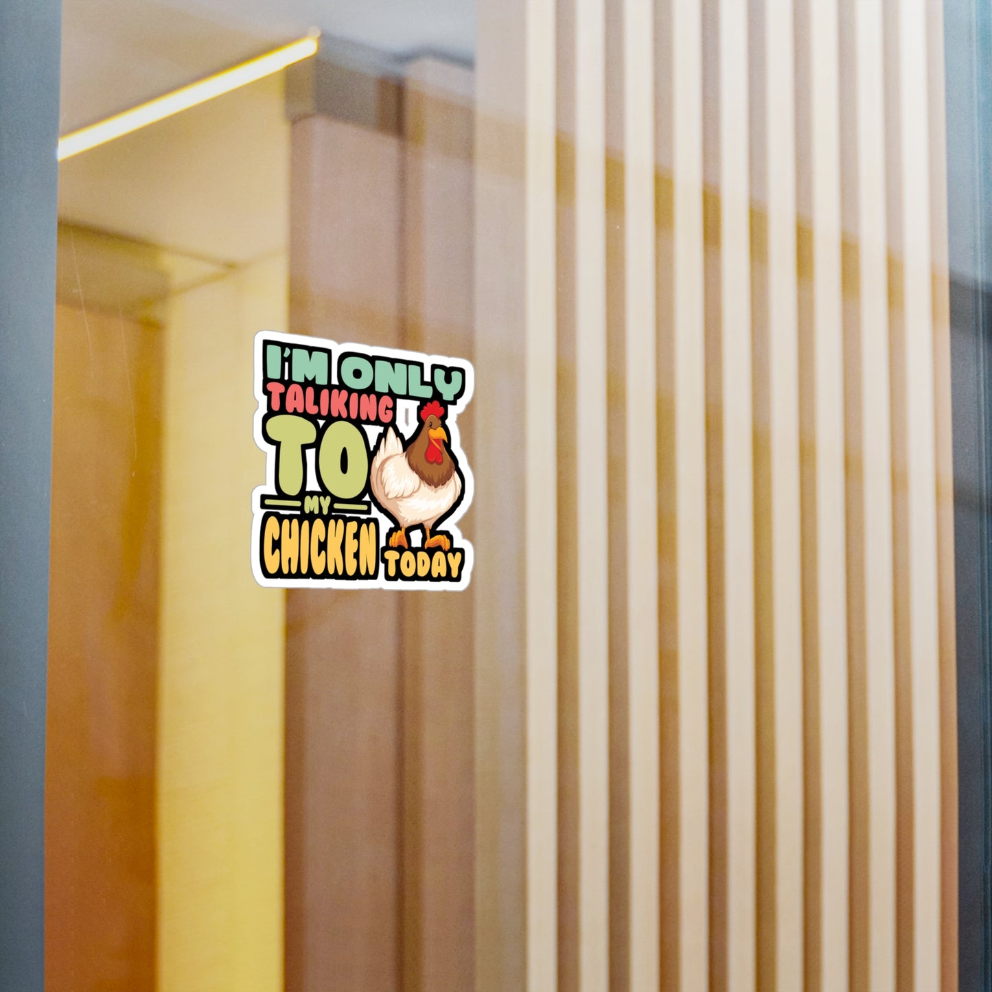 I'm Only Talking To My Chicken Today - Chicken Sticker for Laptop Sticker. Water Bottle Sticker, Vinyl Eggs Decal - Chicken Gift