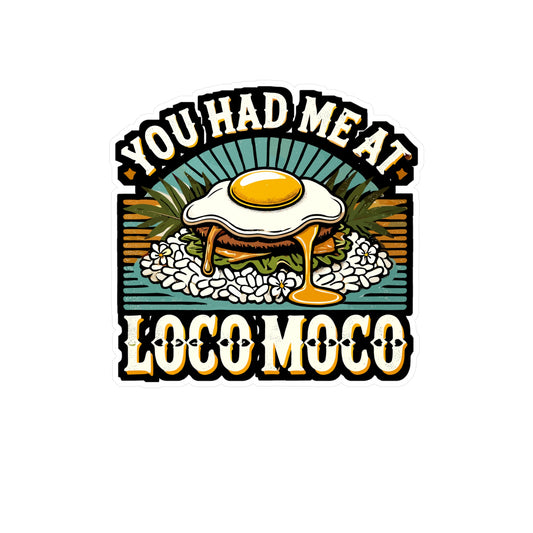 You Had Me At Loco Moco - Hawaii Sticker for Laptop Sticker. Water Bottle Sticker, Vinyl Loco Moco Decal - Hawaii Gift