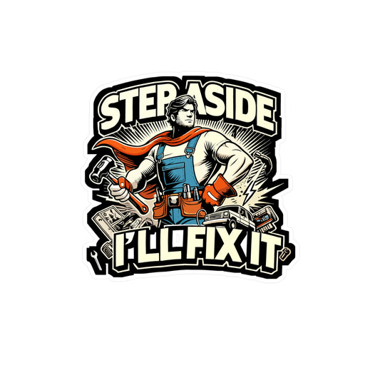 Step Aside I'll Fix It - Handyman Sticker for Laptop Sticker. Water Bottle Sticker, Vinyl DIY Decal - Handyman Gift