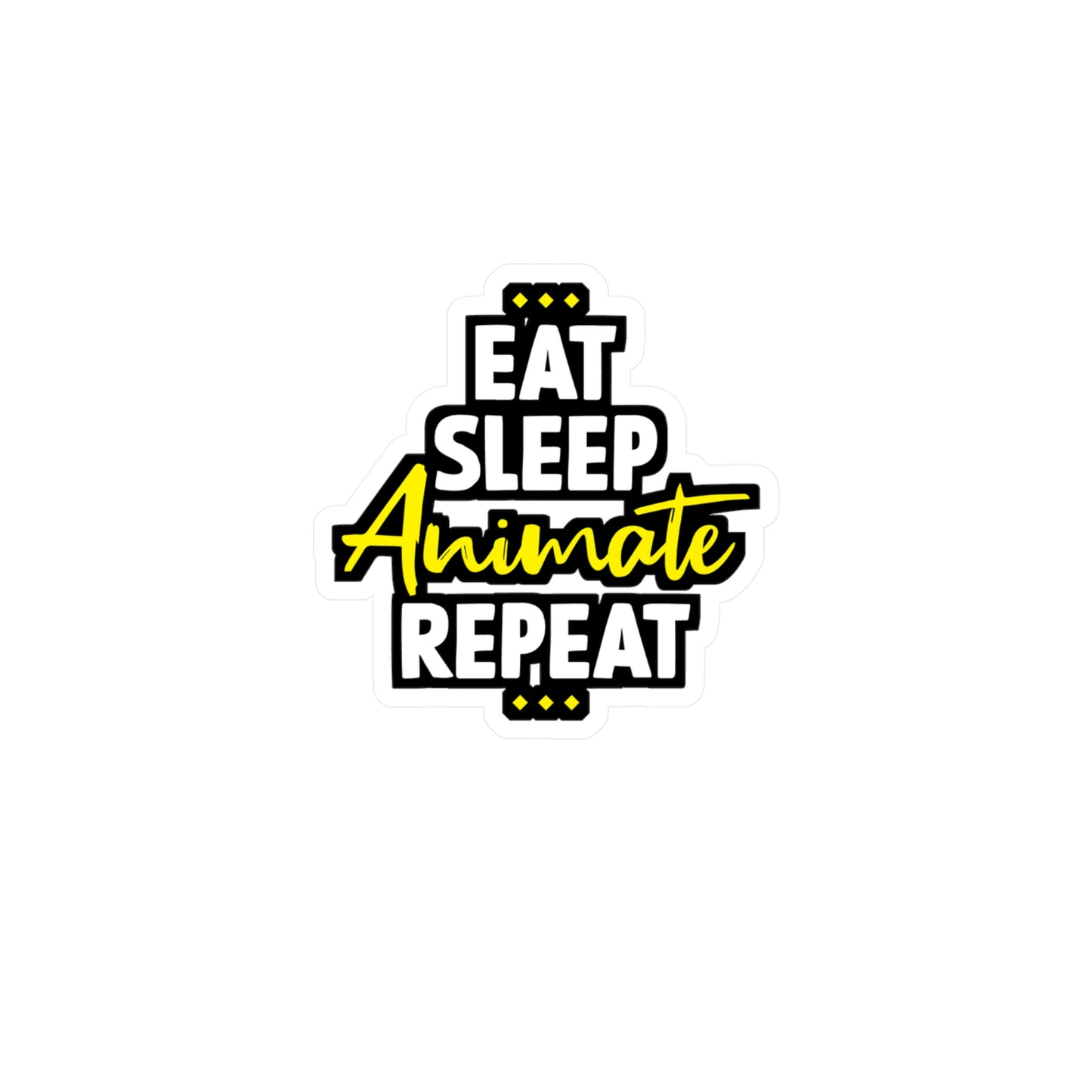 Eat Sleep Animate Repeat - Animation Sticker for Laptop Sticker. Water Bottle Sticker, Vinyl Animator Decal - Animation Gift