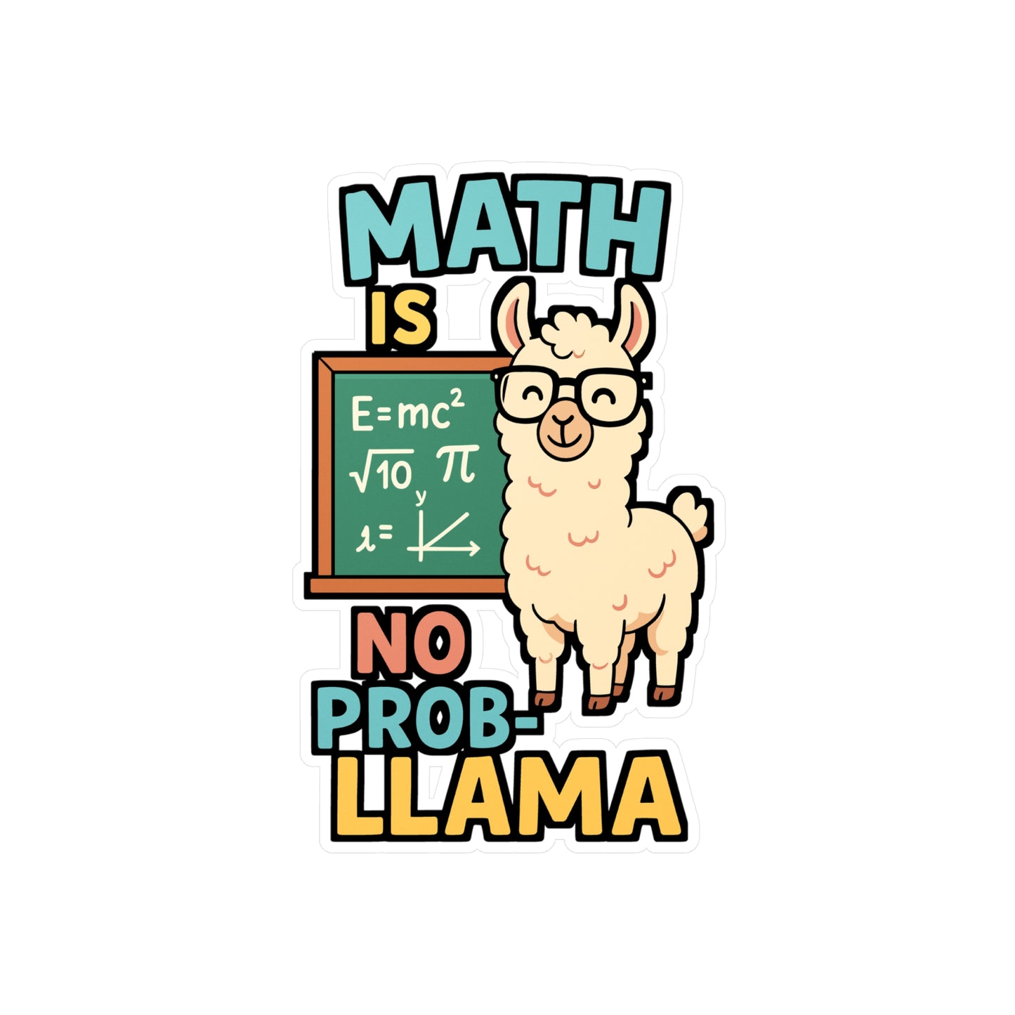 Math Is No Prob-Llama – Funny Math Teacher Sticker for Laptop, Water Bottle & Classroom Gifts