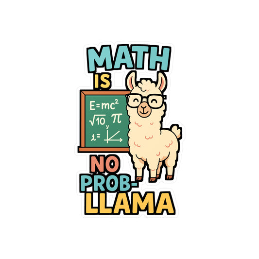 Math Is No Prob-Llama – Funny Math Teacher Sticker for Laptop, Water Bottle & Classroom Gifts