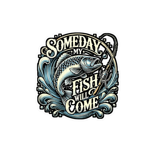 Someday My Fish Will Come - Muskie Sticker for Laptop Sticker. Water Bottle Sticker, Vinyl Walleye Decal - Muskie Gift