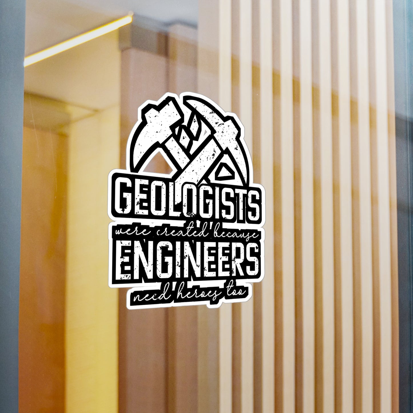 Geologists were created because Engineers need heroes too - Geology Sticker for Laptop Sticker. Water Bottle Sticker, Vinyl Geologist Decal - Geology Gift