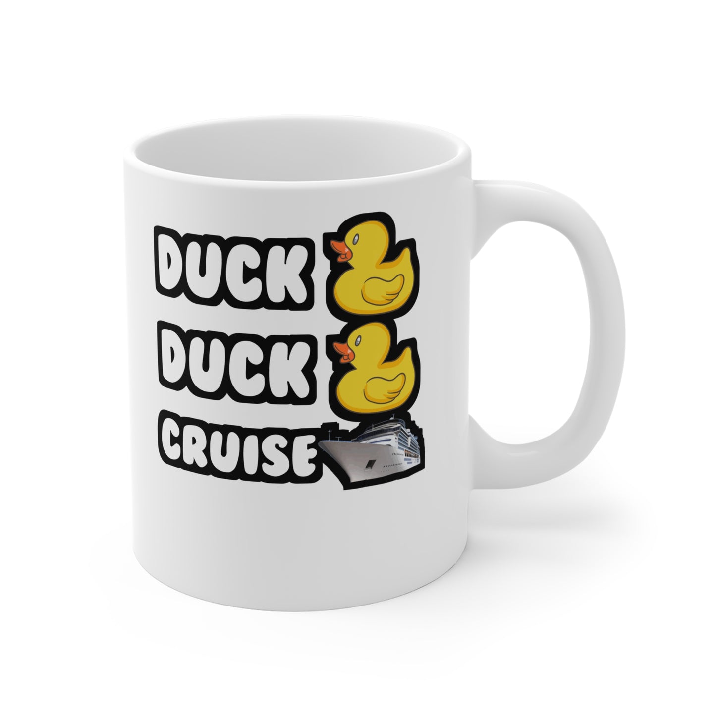 Duck Duck Cruise - Cruising Mug for Coffee 11oz. Cruising Cup, White ceramic, Cruise-ship Mug, Holidays Tea Cup - Cruising Gift