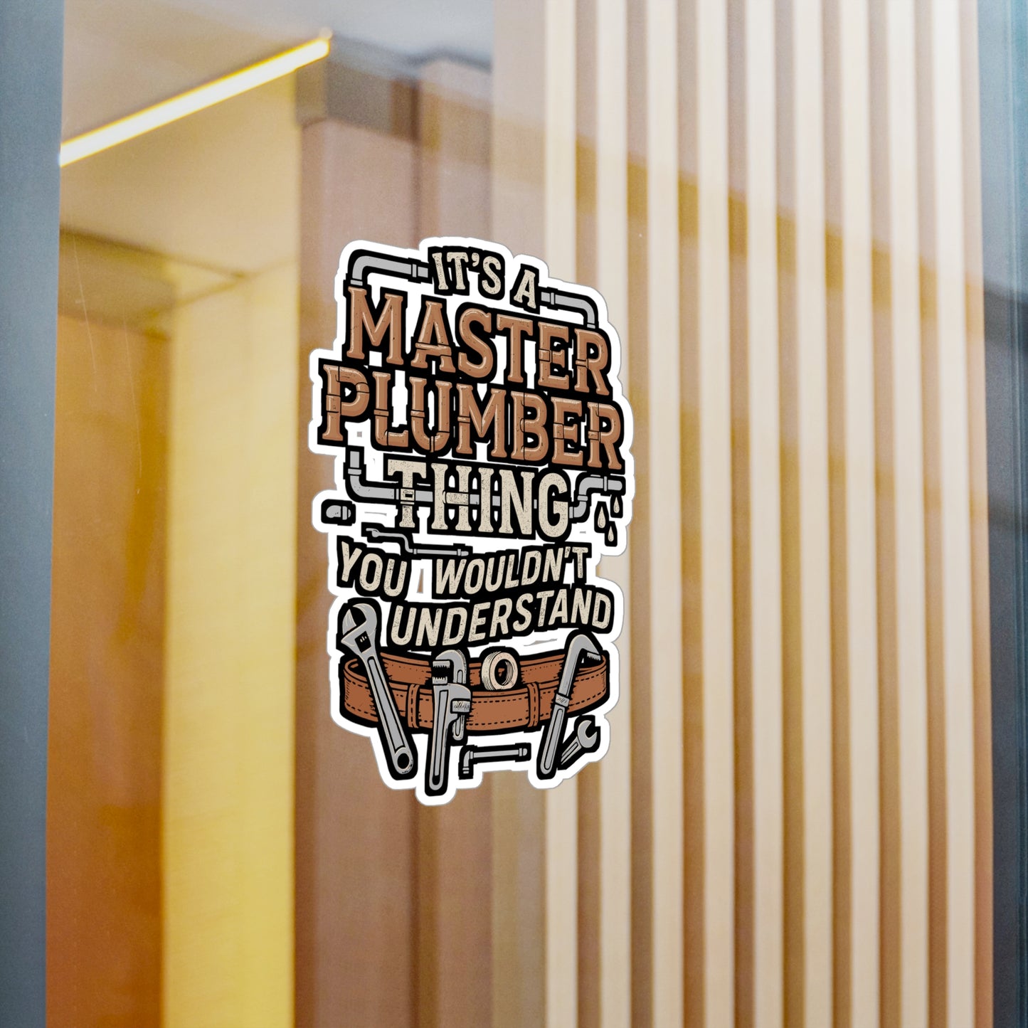 It’s a Master Plumber Thing – Funny Vinyl Sticker for Toolbox, Laptop, or Water Bottle, Pipefitter Gift Decal