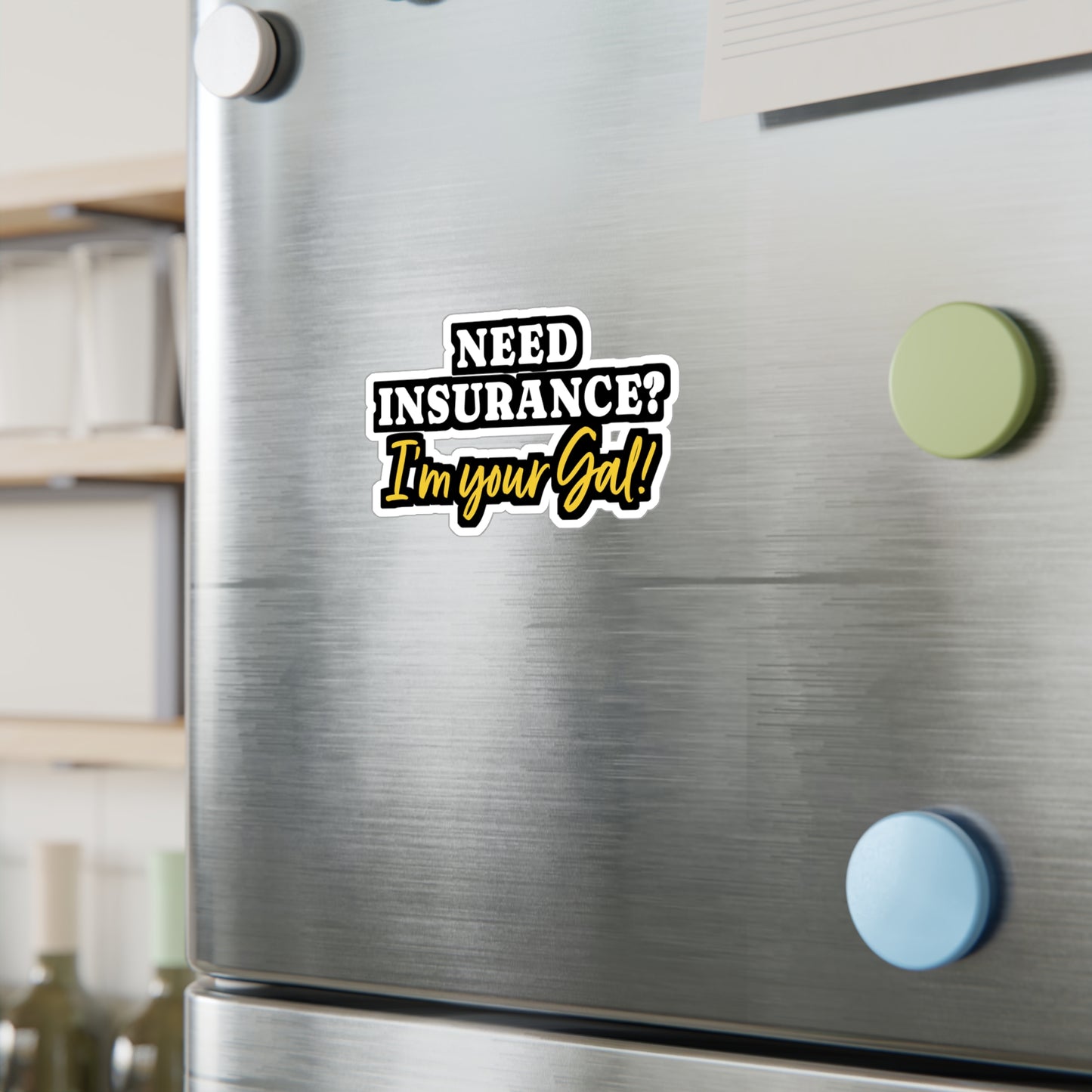 Need Insurance I'm Your Gal | Insurance-agent Sticker | Policy Decals | Premium Laptop Sticker | Insurance-agent Gift | Policy Gift