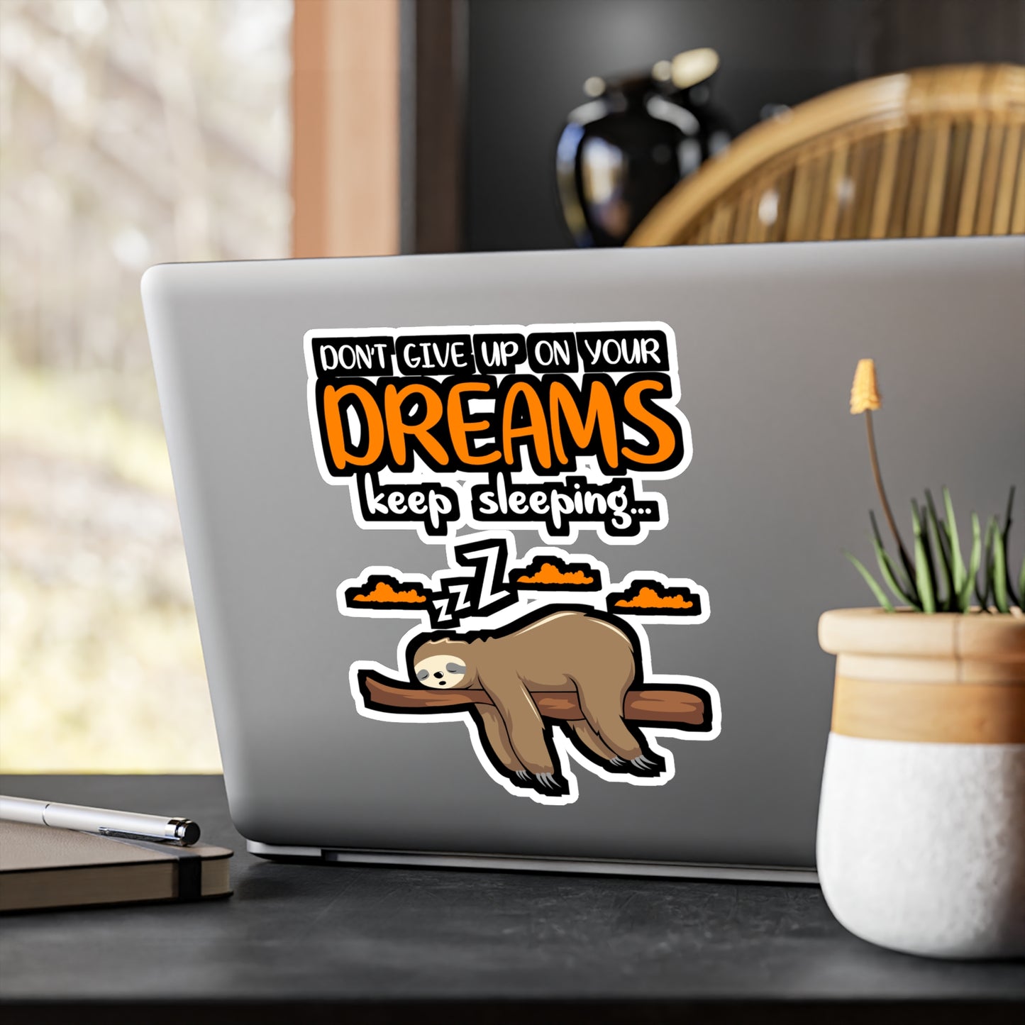 Dont give up your dreams keep sleeping - Sloth Sticker for Laptop Sticker. Water Bottle Sticker, Vinyl Cute Decal - Sloth Gift