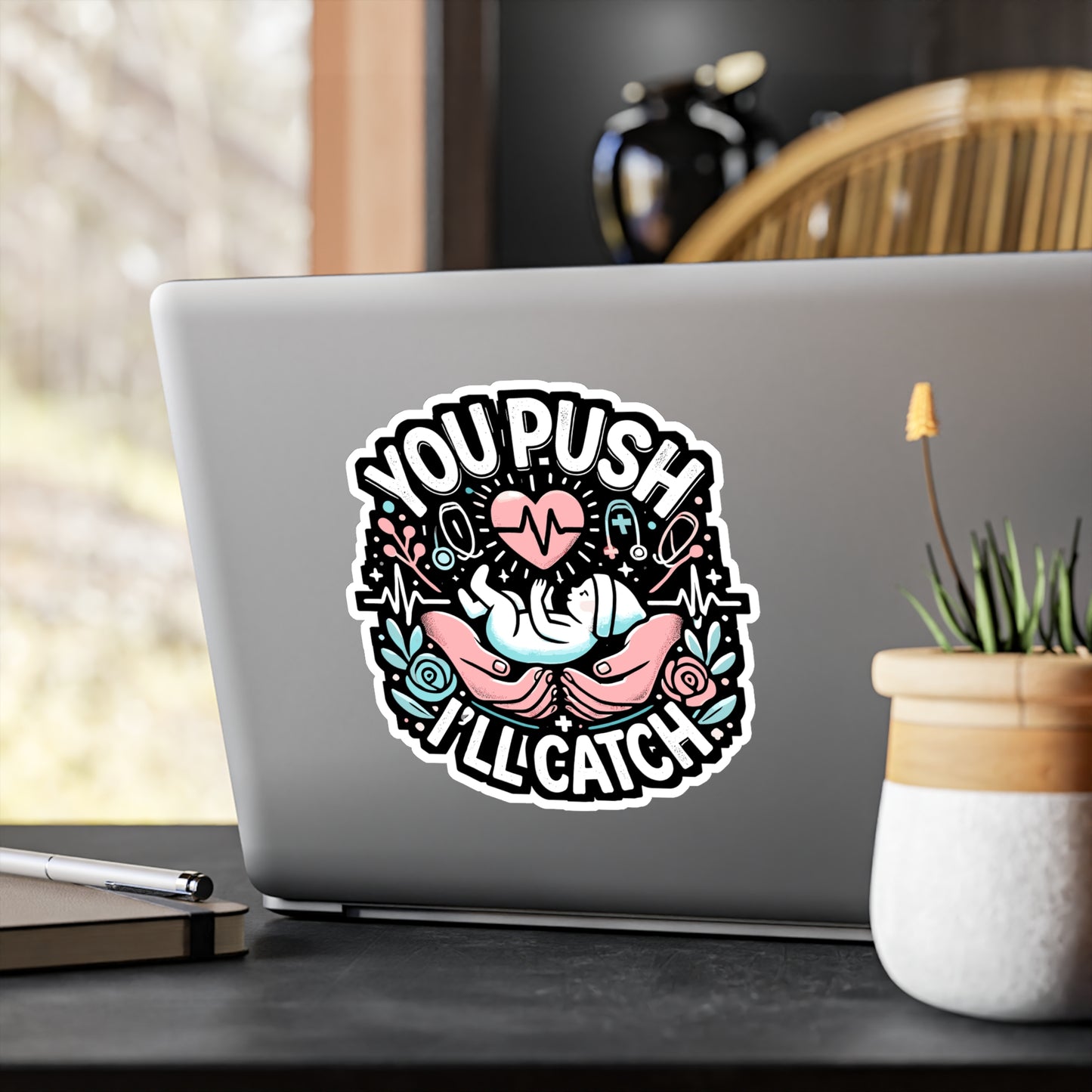 You Push I'll Catch - Midwife Sticker for Laptop Sticker. Water Bottle Sticker, Vinyl Neonatal Decal - Midwife Gift