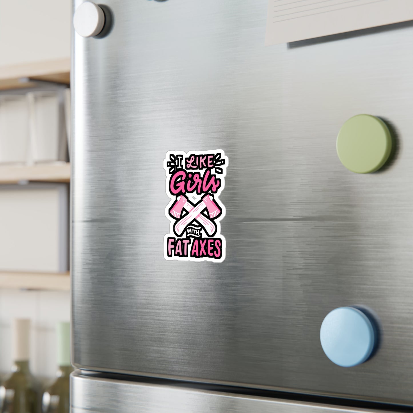 I Like Girls With Fat Axes - Axe-throwing Sticker for Laptop Sticker. Water Bottle Sticker, Vinyl Knife Decal - Axe-throwing Gift
