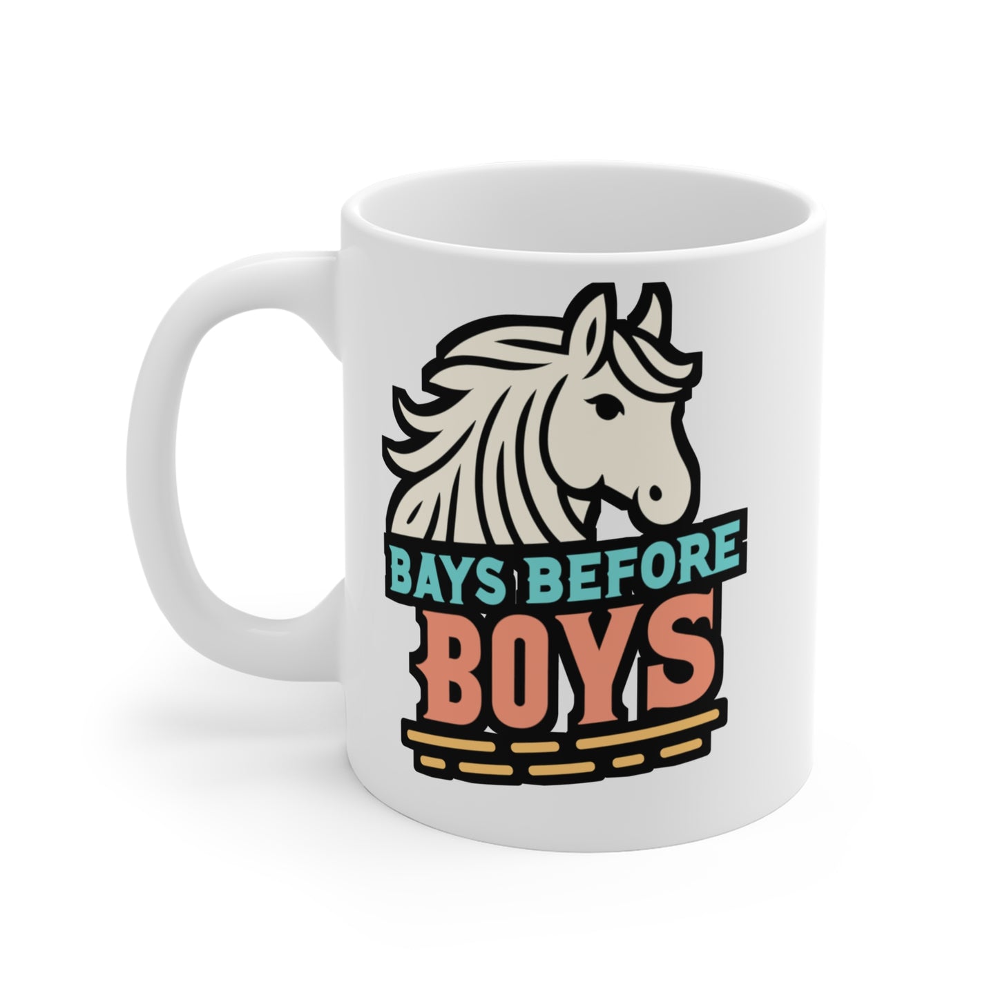 Bays Before Boys - Horse Mug for Coffee 11oz. Horse Cup, White ceramic, Pasture Mug, Neigh Tea Cup - Horse Gift