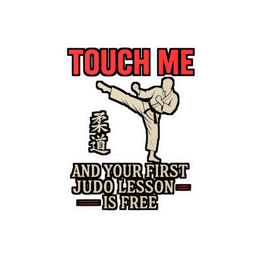 Touch Me and Your First Judo Lesson Is Free – Martial Arts Sticker for Laptop or Water Bottle | Karate, Judo, Taekwondo Gift