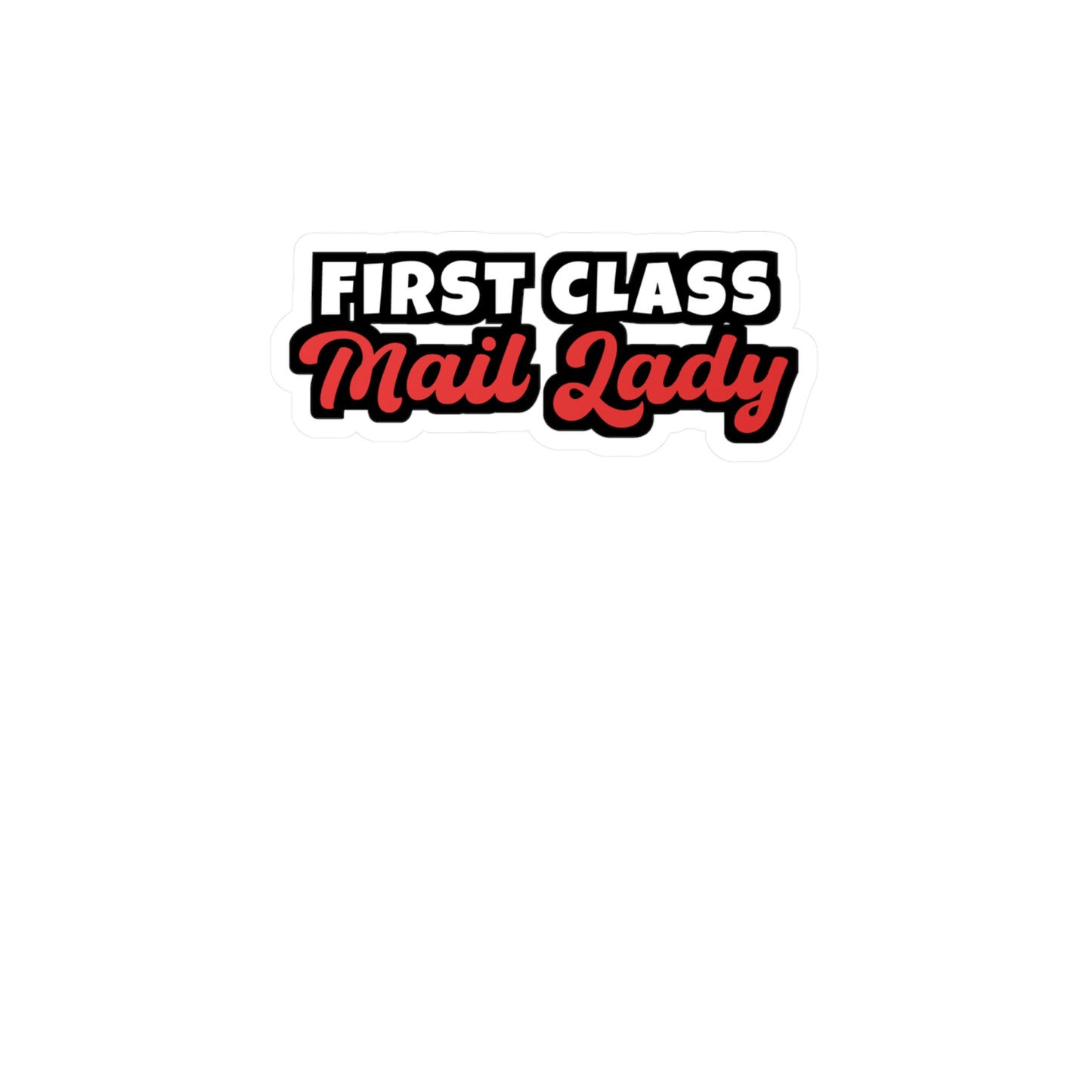 First Class Mail Lady | Postal worker Sticker | Funny postal worker Decals | Postal worker Gift