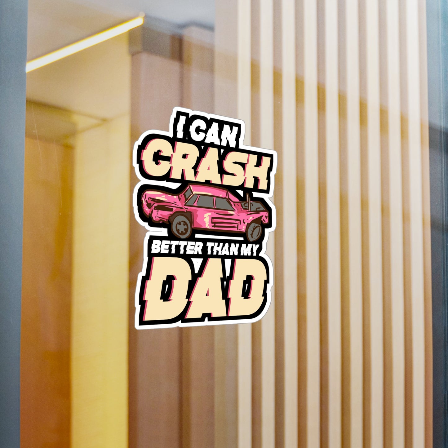 I Can Crash Better Than My Dad - Demolition Sticker for Laptop Sticker. Water Bottle Sticker, Vinyl Derby Decal - Demolition Gift