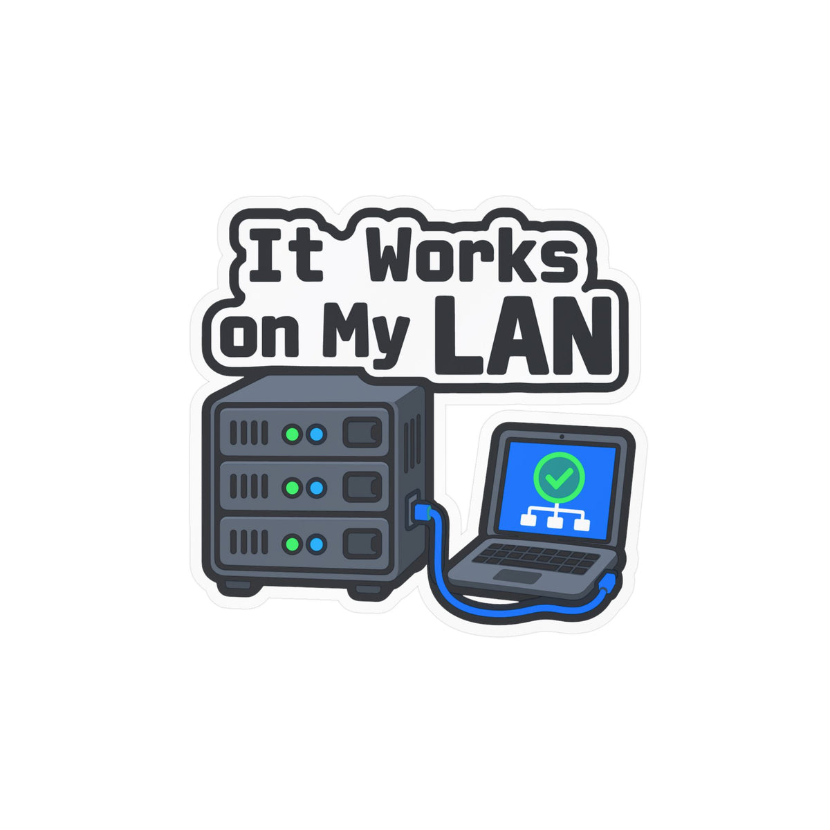 Server Sticker "It Works On My Lan" – Funny IT Decals for Laptop or Server Rack with LEDs