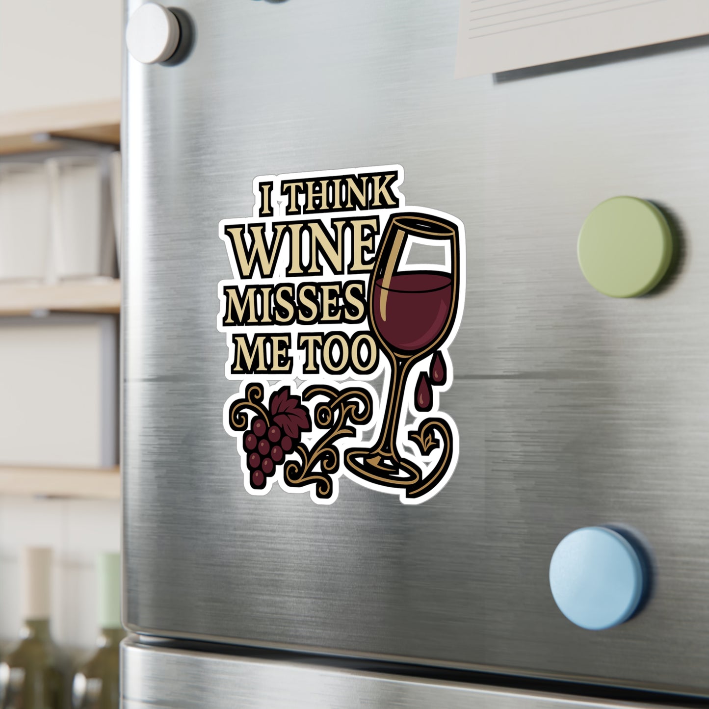 I Think Wine Misses Me Too – Vinyl Sticker for Laptop, Bottle & More | Gift for Vino Fans