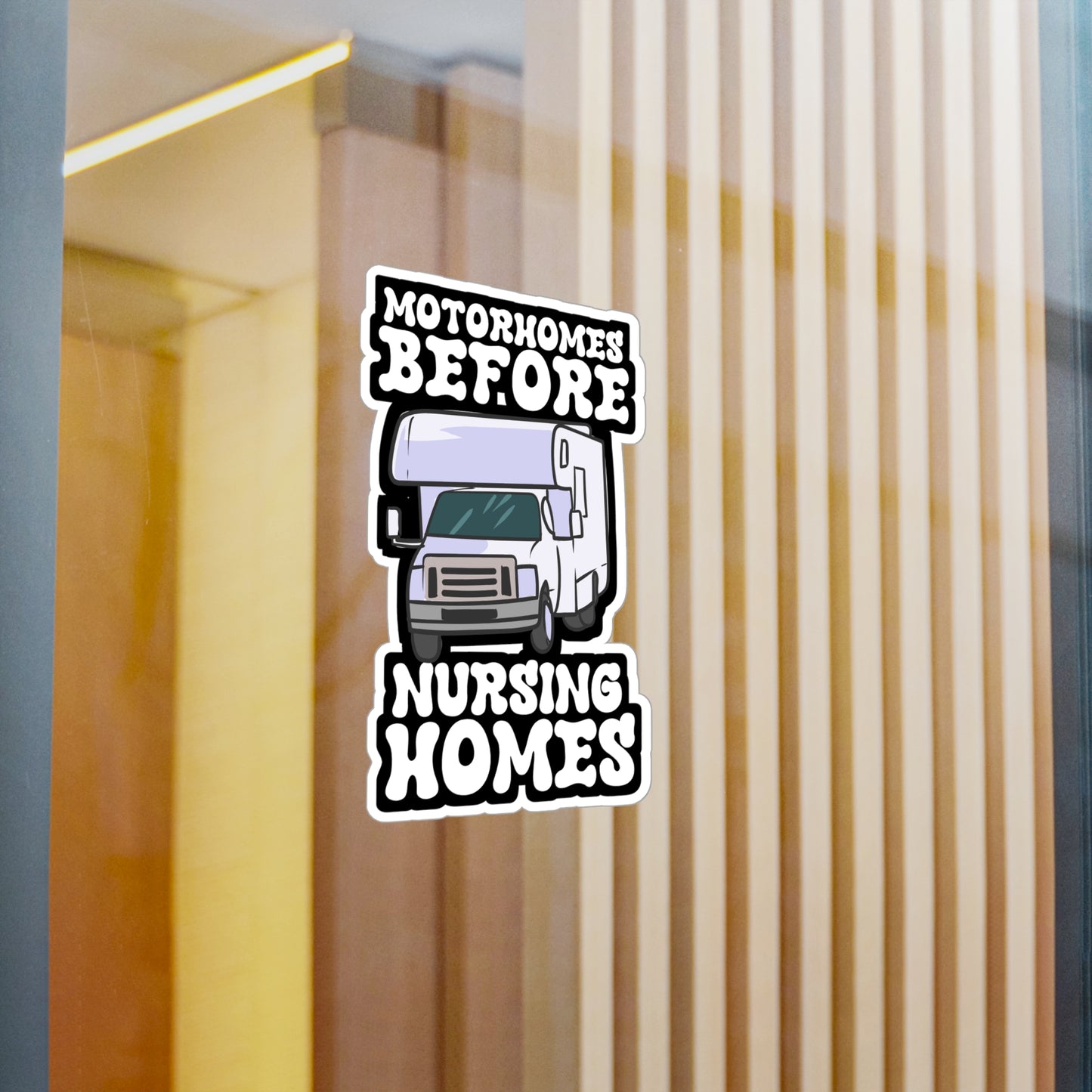 Motorhomes Before Nursing Homes - Camper Sticker for Laptop Sticker. Water Bottle Sticker, Vinyl RV Decal - Camper Gift