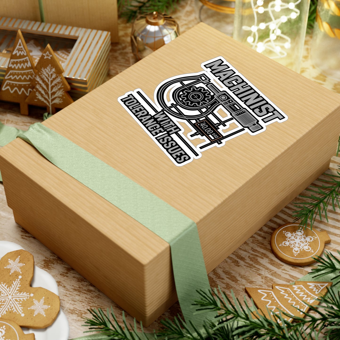 Machinist With Tolerance Issues - Machinist Sticker for Toolboxes, Laptops - Funny Gift for Precision Engineers, Shop Workers