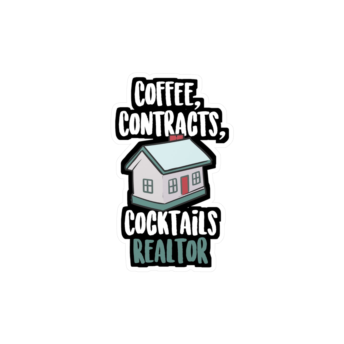 Coffee Contracts Cocktails Realtor - Realtor Sticker for Laptop Sticker. Water Bottle Sticker, Vinyl Closure Decal - Realtor Gift