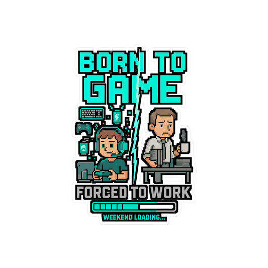 Gaming Sticker "Born To Game Forced To Work" – Funny Gamer Decals for Laptop, Video Games Vinyl, Waterproof for Water Bottle