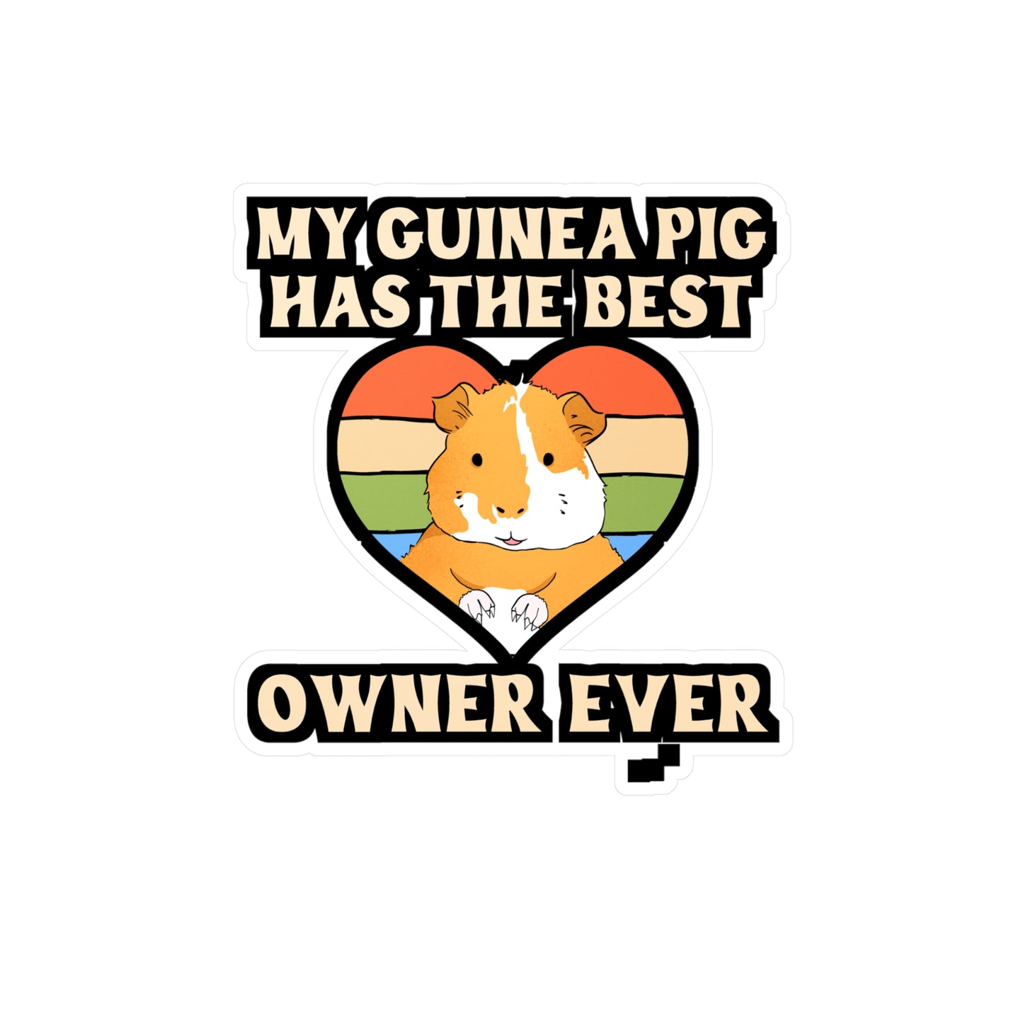 My Guinea Pig Has The Best Owner Ever | Guinea Sticker | Guinea pig Decals | Furry Laptop Sticker | Guinea Gift | Guinea pig Gift